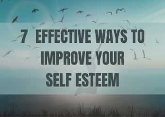 7 ways to Improve your Self Esteem