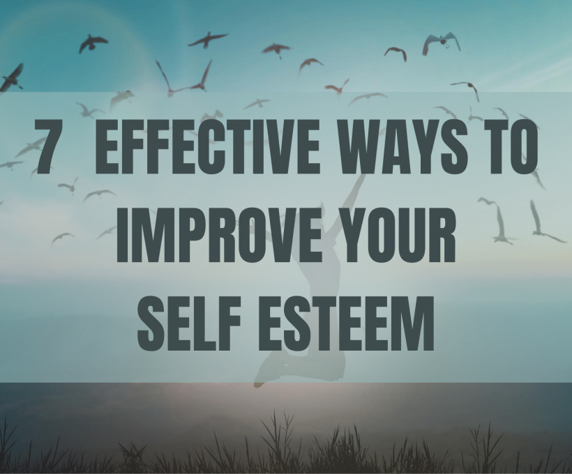 7 ways to Improve your Self Esteem