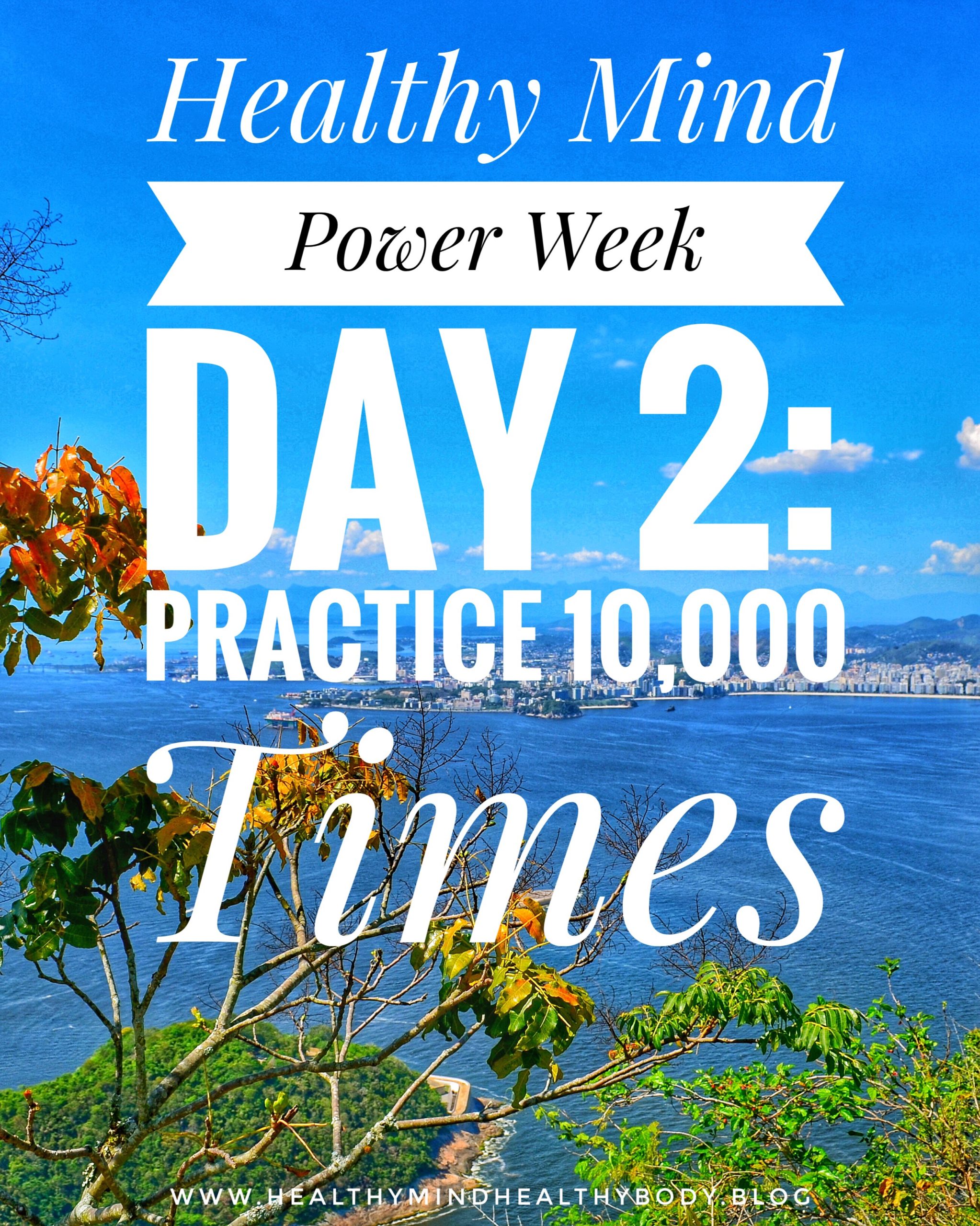 Day 2: Practice 10,000 Times