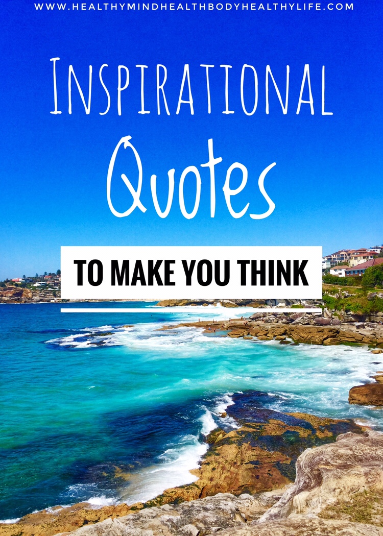 Looking for some inspirational quotes to get you through a difficult day? Check these quotes out to inspire you and get you thinking.