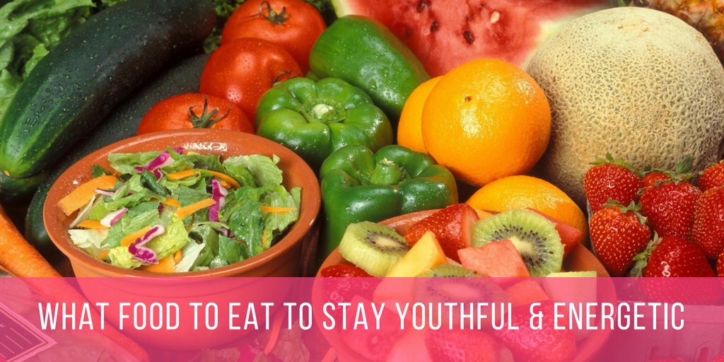 What to Eat to Stay Youthful and Energetic