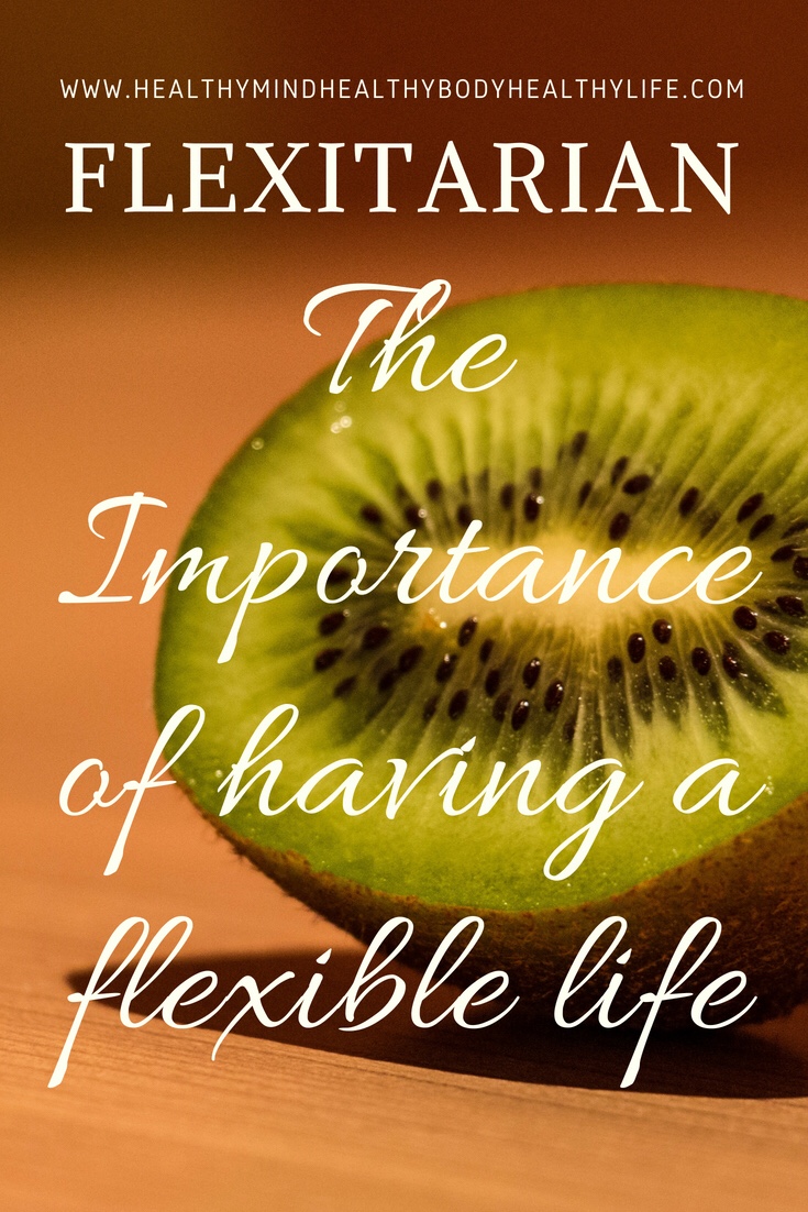 Flexitarian, the importance of having a flexible life