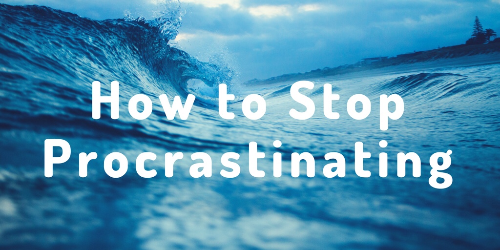 Procrastination: How to Stop Procrastinating
