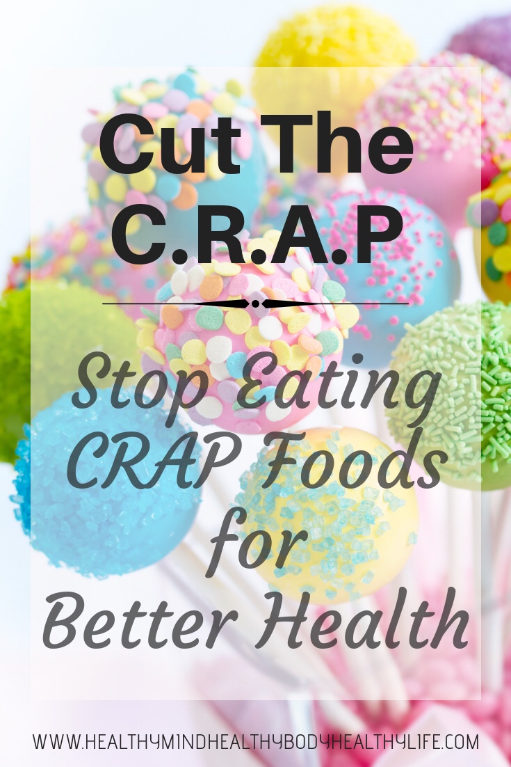 Cut the C.R.A.P. - Stop eating CRAP foods today to optimise your health. Learn which foods are included in this amazing acronym.