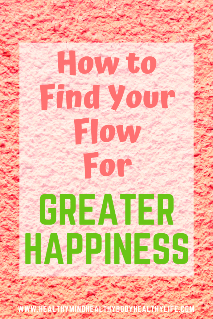 How you can find your flow and why it is important for happiness. Being in flow in every aspect of your life boosts your mood and decreases anxiety