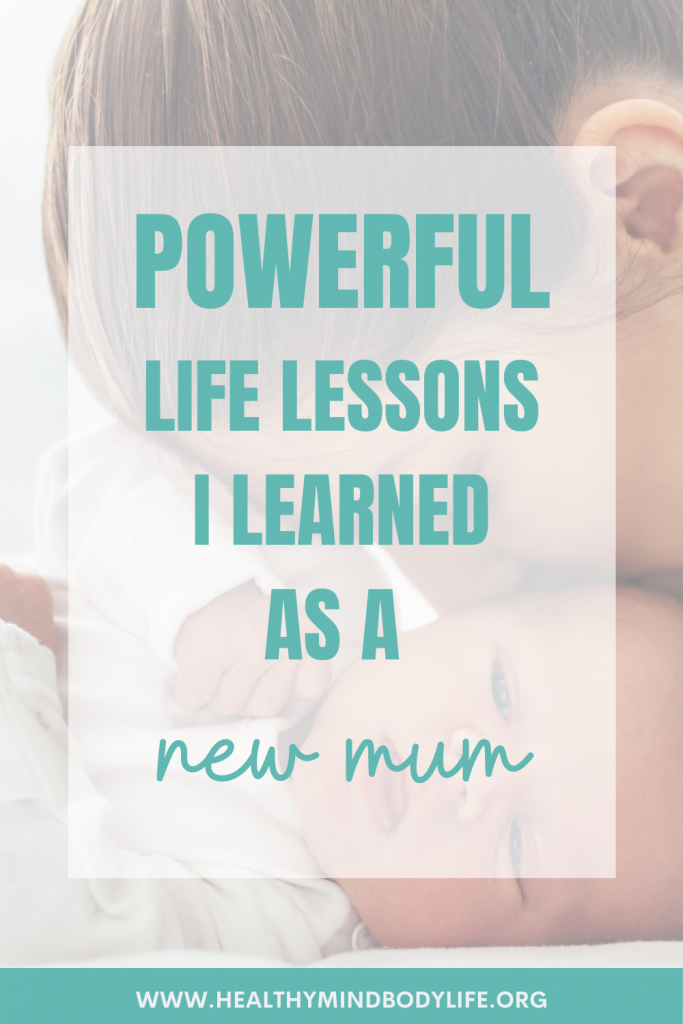 5 life lessons I have learned as a new mum to a nine month old. Simple lessons that we all should take note of whether a parent or not.